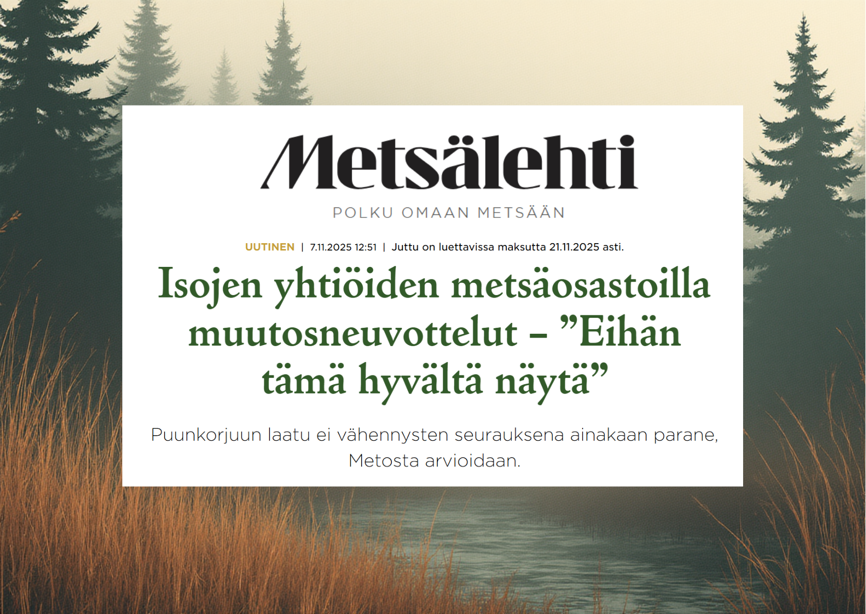 Meto Metsälehdessä: Isojen yhtiöiden metsäosastoilla muutosneuvottelut – ”Eihän tämä hyvältä näytä”